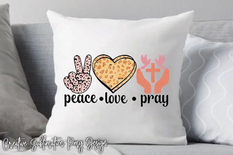 Peace Love Pray Sublimation PNG SVG Creativeart88 