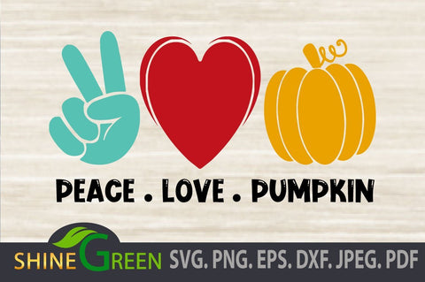 Peace Love Pumpkin - Fall SVG for Cricut Sublimation SVG Shine Green Art 