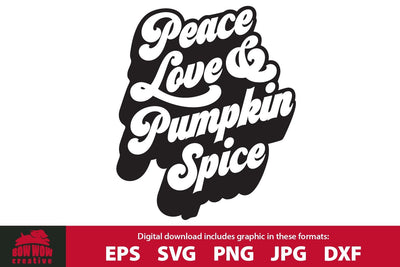 Peace Love & Pumpkin Spice SVG Cutting File SVG Bow Wow Creative 