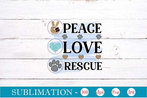 Peace Love Rescue Sublimation SVGs,Quotes and Sayings,Food & Drink,On Sale, Print & Cut Sublimation DesignPlante 503 