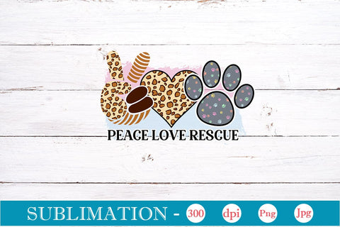 Peace Love Rescue Sublimation SVGs,Quotes and Sayings,Food & Drink,On Sale, Print & Cut Sublimation DesignPlante 503 