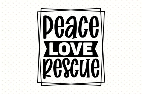 Peace Love Rescue SVG orpitasn 