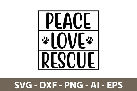 Peace Love Rescue svg SVG orpitasn 
