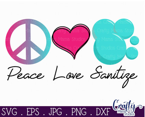 Peace Love Sanitize Svg - Social Distancing Svg - Sanitize Svg SVG Crafty Mama Studios 