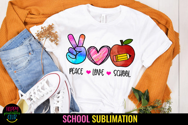 Peace Love School Sublimation Sublimation Happy Printables Club 