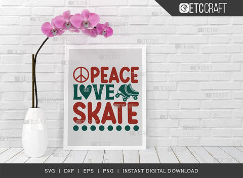 Peace Love Skate SVG Cut File, Roller Derby svg, Roller Skates Svg, Skate Svg, Sports Svg, Roller Skates Quotes, TG 01433 SVG ETC Craft 