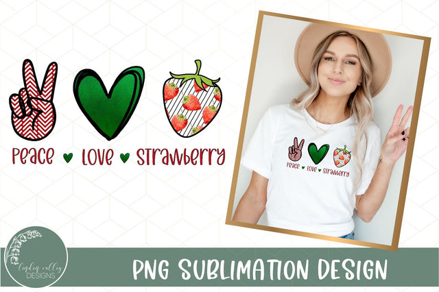 Peace Love Strawberry Sublimaiton, Strawberry Sublimation PNG Sublimation Linden Valley Designs 