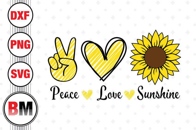 Peace Love Sunshine SVG, PNG, DXF Files SVG BMDesign 