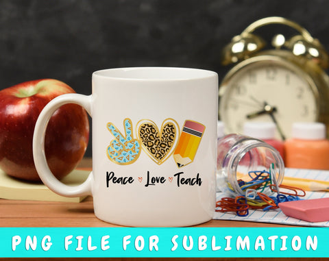 Peace Love Teach PNG, Teacher Design For Sublimation Sublimation HappyDesignStudio 