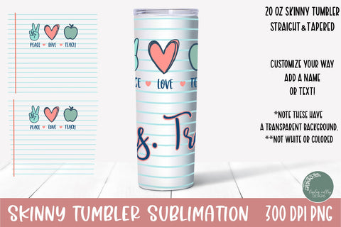 Peace Love Teach Skinny Tumbler Wrap-Teacher 20 oz Skinny Tumbler Sublimation Sublimation Linden Valley Designs 