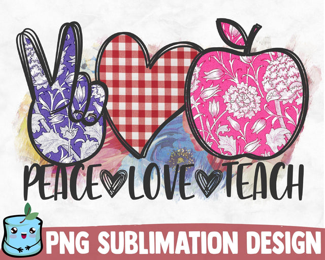Peace Love Teach Sublimation Design Sublimation MintyMarshmallows 