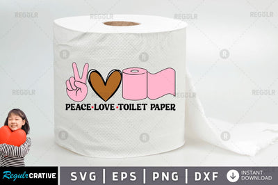 Peace love toilet paper SVG SVG Regulrcrative 