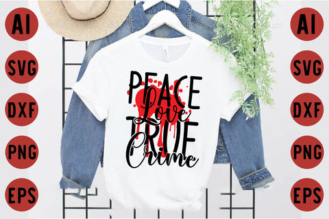 Peace love true crime SVG designartist 