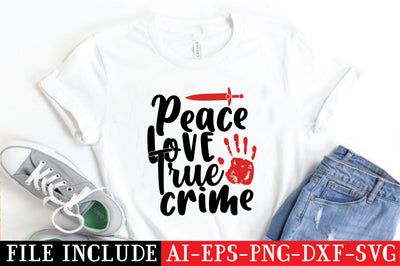 Peace Love True Crime SVG SVG Creativeart88 