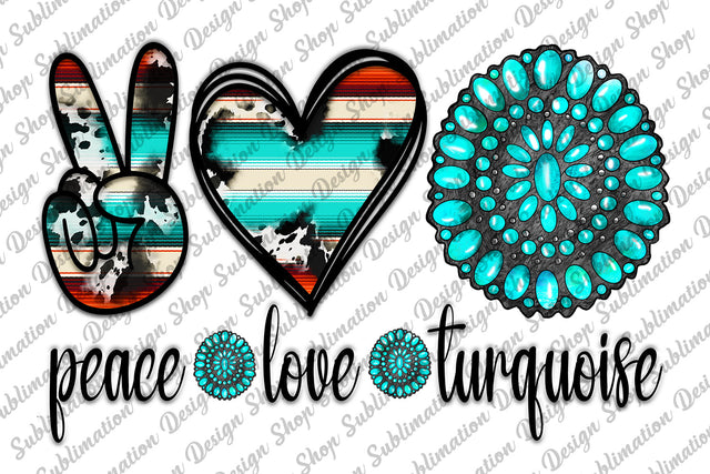Peace Love Turquoise Png, Turquoise Gemstone Png, Western Png, Serape, Cowhide Png, Sublimation Design, Instant Download, Digital Download Sublimation SublimationDesignShop 