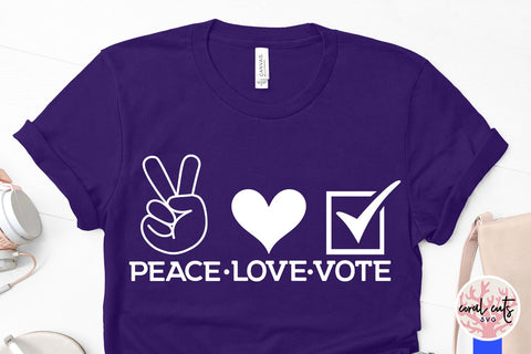 Peace love vote - US Election SVG EPS DXF PNG File SVG CoralCutsSVG 