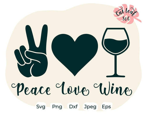 Peace Love Wine svg, wine svg, wine quotes svg, wine glass svg, drinking svg, wine sayings svg, Mom life svg, funny mom svg, sarcastic svg SVG CutLeafSvg 