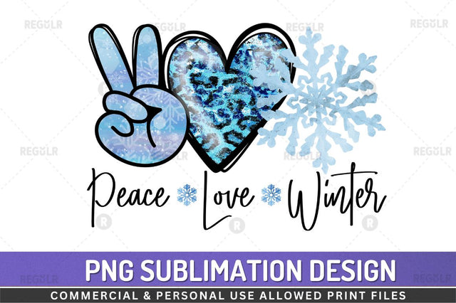 Peace love winter SVG Sublimation Regulrcrative 