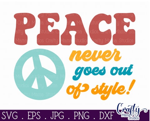 Peace Never Goes Out Of Style Svg | Retro Hippie Design SVG Crafty Mama Studios 