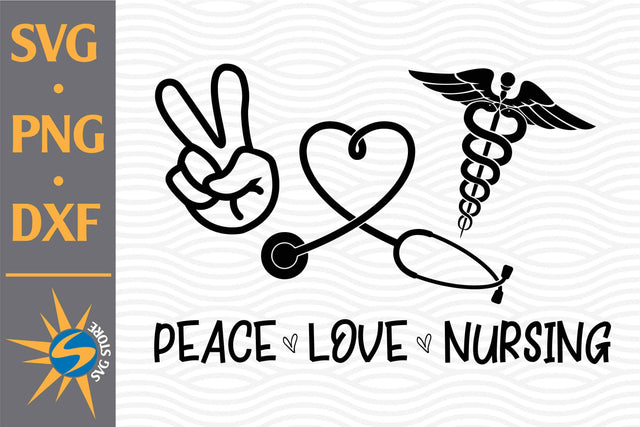 Peace Nurse Nursing SVG, PNG, DXF Digital Files Include SVG SVGStoreShop 