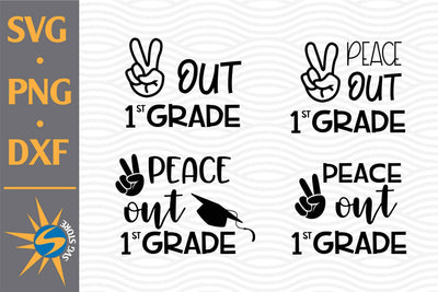 Peace Out 1st Grade SVG, PNG, DXF Digital Files Include SVG SVGStoreShop 