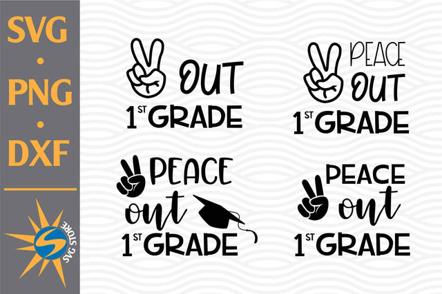 Peace Out 1st Grade SVG, PNG, DXF Digital Files Include SVG SVGStoreShop 