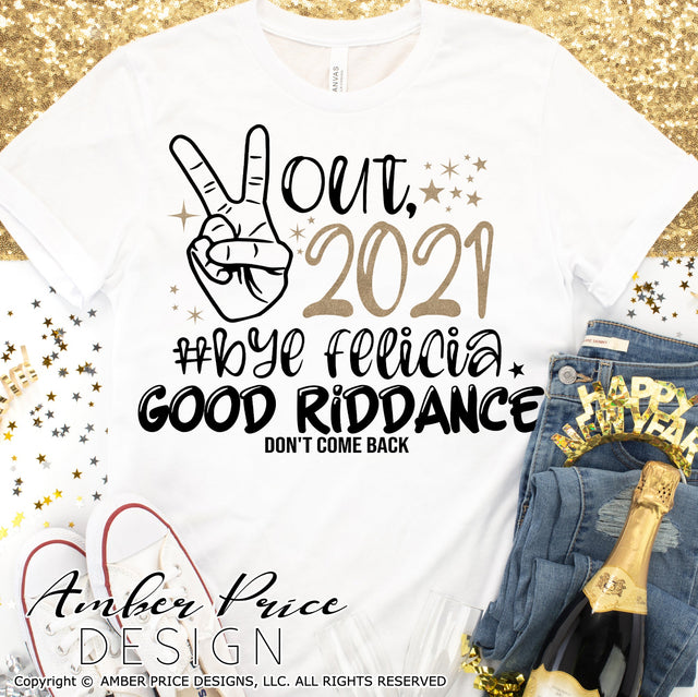 Peace out 2021 SVG | Funny New Years Eve SVG PNG DXF | #ByeFelicia NYE Shirt SVG | New Year 2022 SVGs | Amber Price Design SVG Amber Price Design 