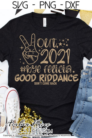Peace out 2021 SVG | Funny New Years Eve SVG PNG DXF | #ByeFelicia NYE Shirt SVG | New Year 2022 SVGs | Amber Price Design SVG Amber Price Design 