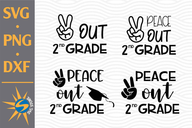 Peace Out 2nd Grade SVG, PNG, DXF Digital Files Include SVG SVGStoreShop 