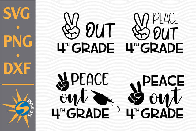 Peace Out 4th Grade SVG, PNG, DXF Digital Files Include SVG SVGStoreShop 