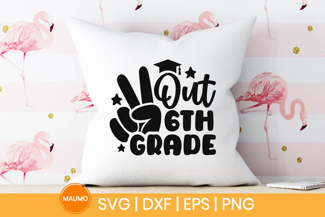Peace out 6th grade, graduation svg quote SVG Maumo Designs 
