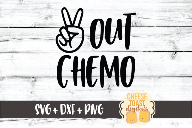 Peace Out Chemo - Cancer SVG PNG DXF Cut Files SVG Cheese Toast Digitals 