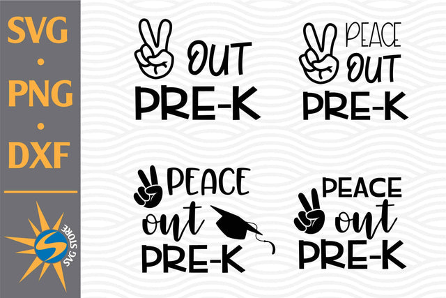 Peace Out Pre K SVG, PNG, DXF Digital Files Include SVG SVGStoreShop 