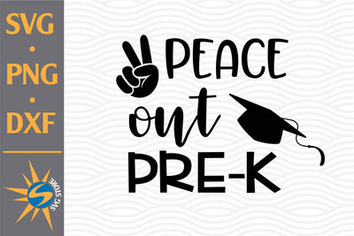 Peace Out Pre K SVG, PNG, DXF Digital Files Include SVG SVGStoreShop 