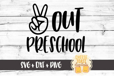 Peace Out Preschool - Last Day of Preschool SVG Cheese Toast Digitals 