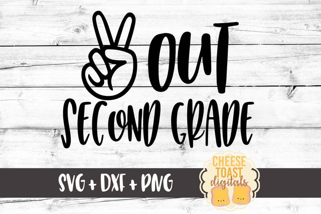 Peace Out Second Grade - Last Day of Second Grade SVG Cheese Toast Digitals 