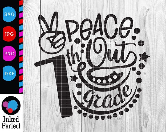 Peace Out Seventh Grade SVG Inked Perfect 