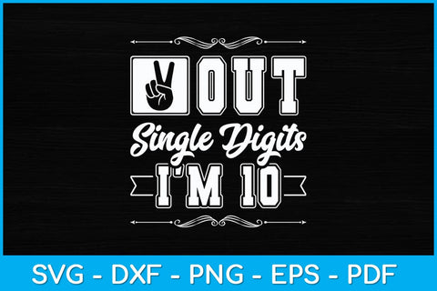 Peace Out Single Digits I'm 10 Year Old 10th Birthday Girl Svg Design SVG artprintfile 