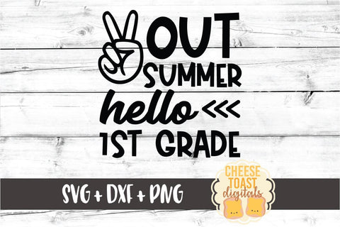 Peace Out Summer Hello 1st Grade - Back to School SVG PNG DXF Cut Files SVG Cheese Toast Digitals 