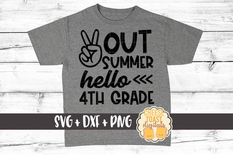 Peace Out Summer Hello 4th Grade - Back to School SVG PNG DXF Cut Files SVG Cheese Toast Digitals 