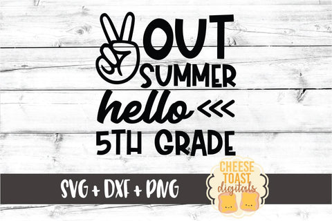Peace Out Summer Hello 5th Grade - Back to School SVG PNG DXF Cut Files SVG Cheese Toast Digitals 