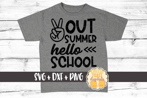 Peace Out Summer Hello School - Back to School SVG PNG DXF Cut Files SVG Cheese Toast Digitals 