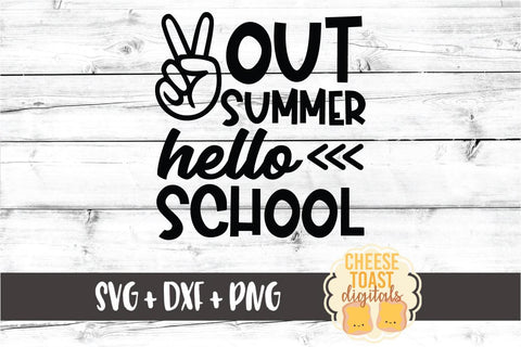 Peace Out Summer Hello School - Back to School SVG PNG DXF Cut Files SVG Cheese Toast Digitals 