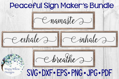 Peaceful Sign Maker's Bundle | Breathe | Namaste | Inhale | Exhale SVG Wispy Willow Designs