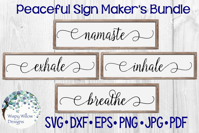 Peaceful Sign Maker's Bundle | Breathe | Namaste | Inhale | Exhale SVG Wispy Willow Designs