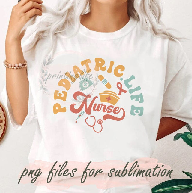 Pediatric Nurse Design Png, Nurse Life Png, Retro Nurse Sublimation Design, Nursing Digital Png, Instant Download Sublimation PrintingLife 