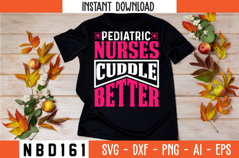 pediatric nurses cuddle better Svg Design SVG Nbd161 