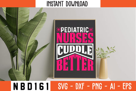 pediatric nurses cuddle better Svg Design SVG Nbd161 