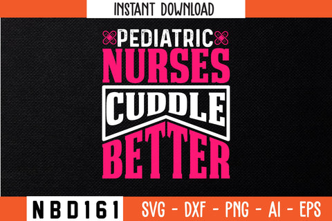 pediatric nurses cuddle better Svg Design SVG Nbd161 