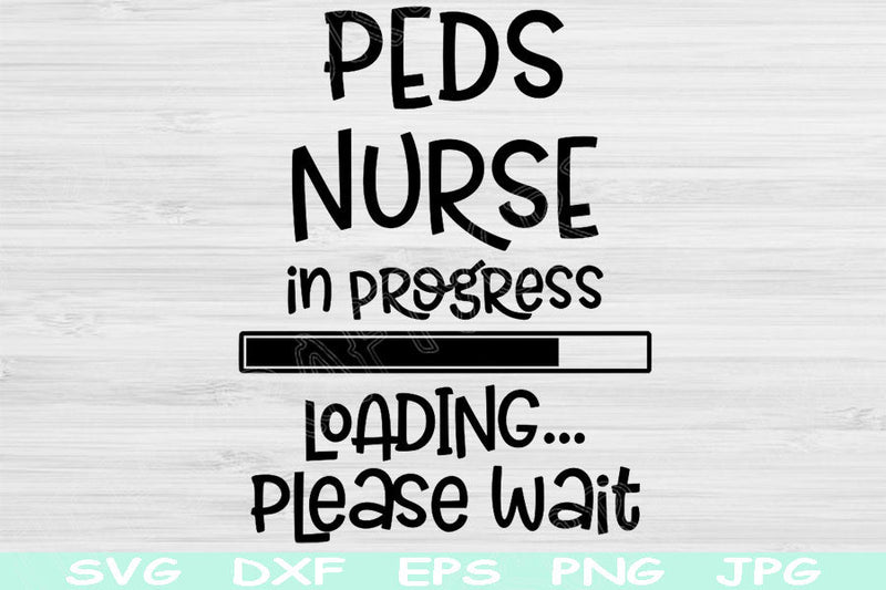 Peds Nurse Svg In Progress Loading Please Wait Svg, Dxf, Png Instant Digital Download Design Svg For Cricut, Glowforge, Silhouette Cut Files SVG TiffsCraftyCreations 